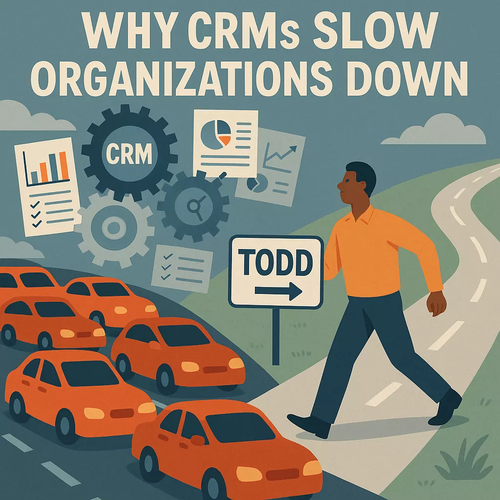 Why CRMs Slow Organizations Down (and What to Do Instead)